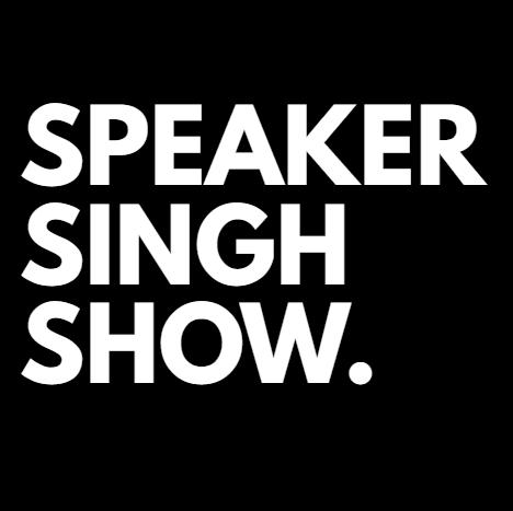 Speaker Singh Show